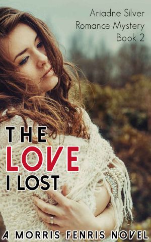 [Ariadne Silver 02] • The Love I Lost